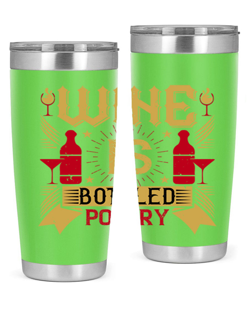 wine is bottled poetry 18#- drinking- Tumbler