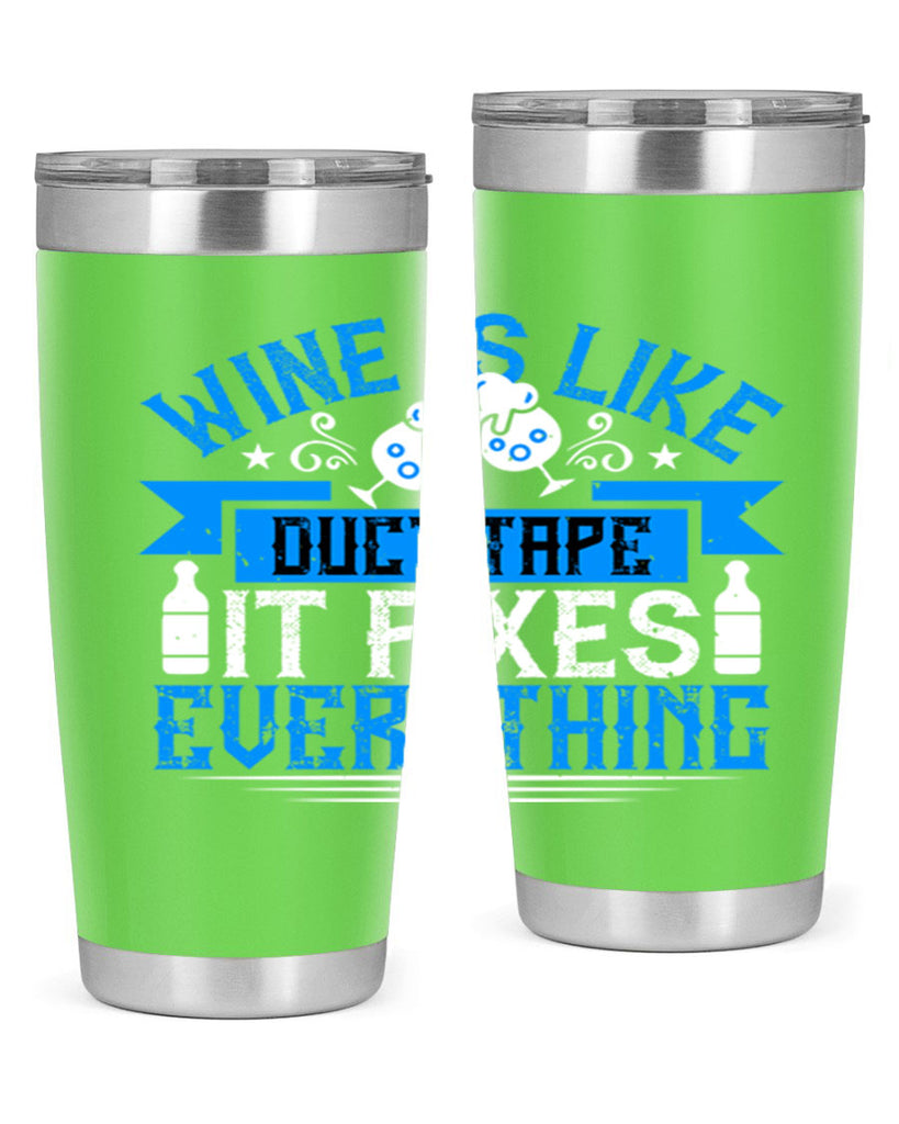 wine is like duct tape it fixes everything 17#- drinking- Tumbler