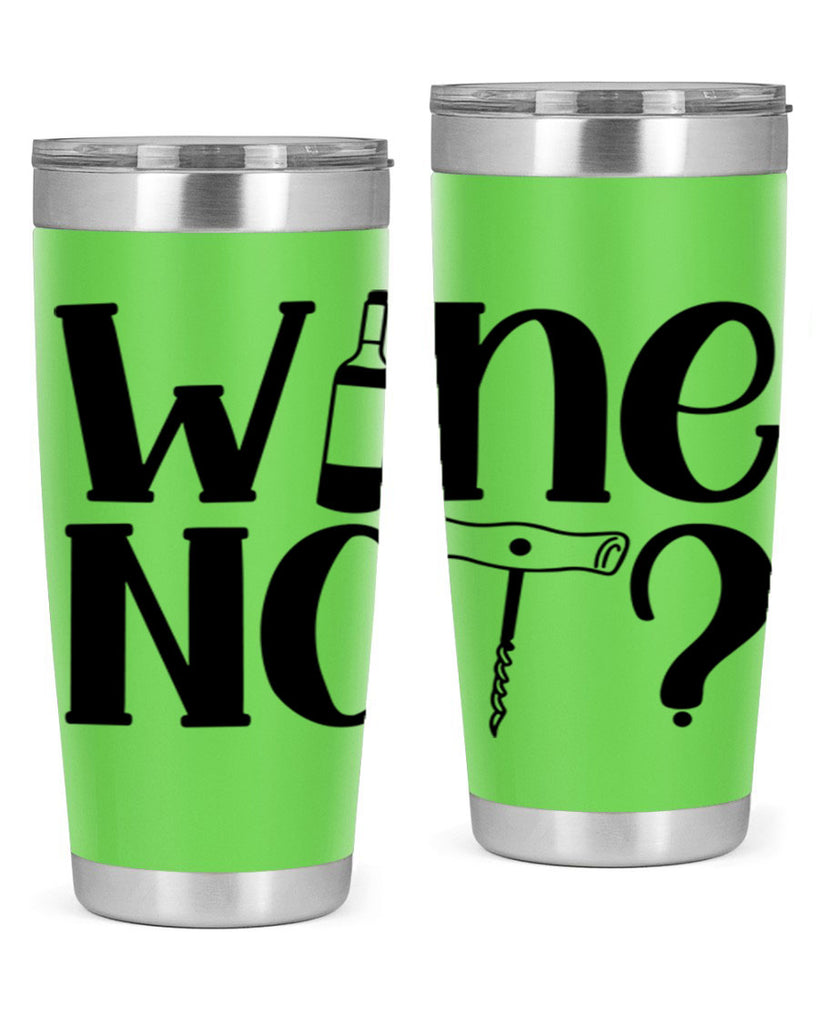 wine not 18#- wine- Tumbler