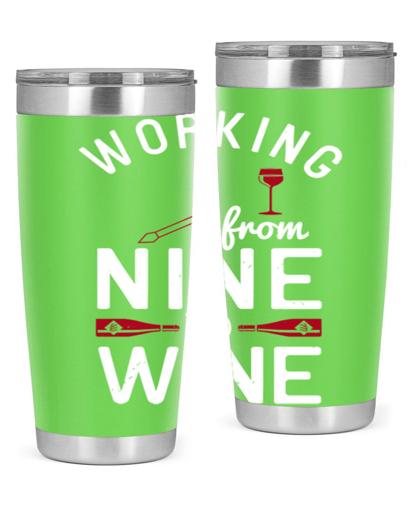 working from nine to wine 104#- wine- Tumbler