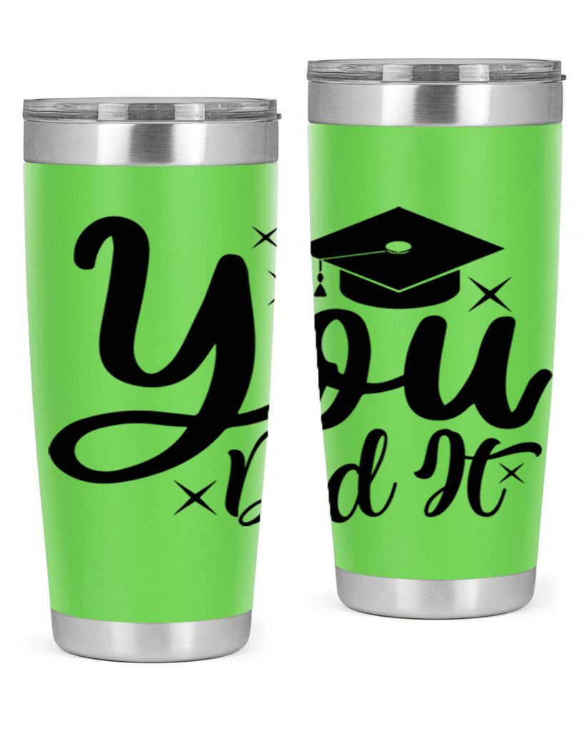 you did it 9#- graduation- Tumbler