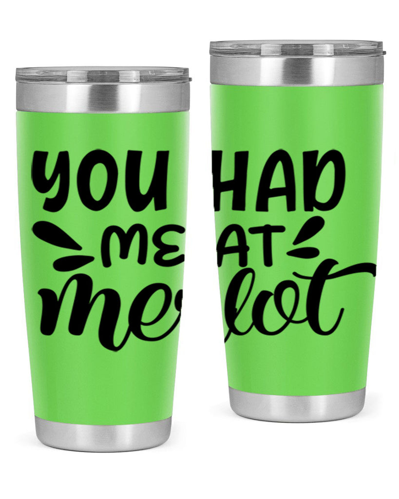 you had me at merlot 137#- wine- Tumbler