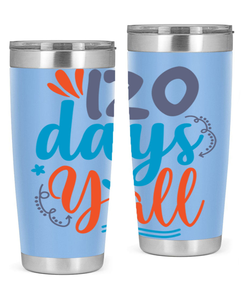 120 days yalll 9#- 100 days of school- Tumbler