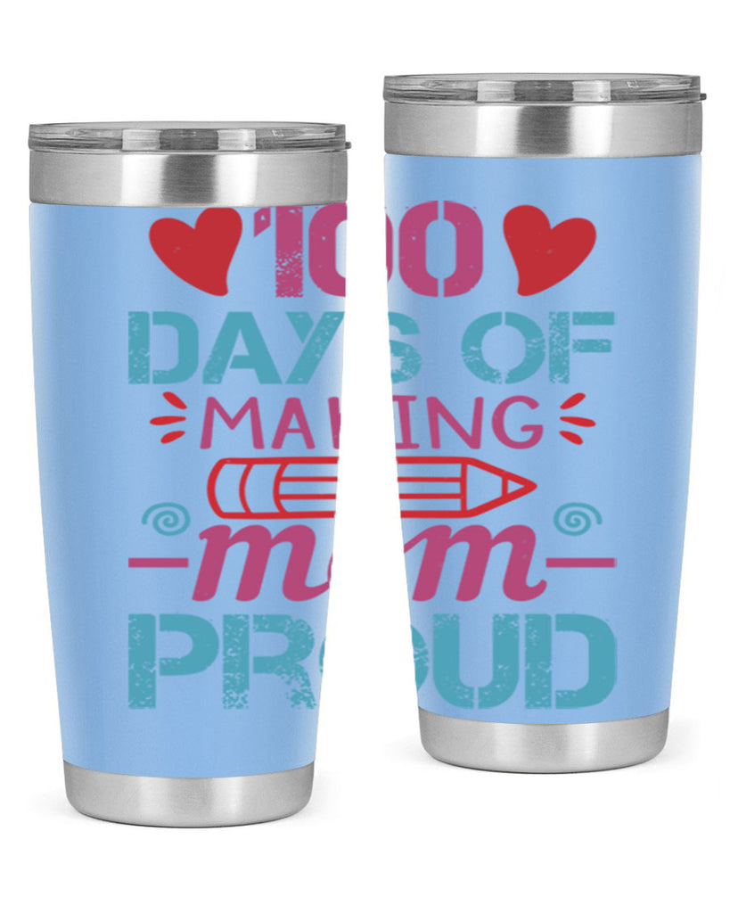 3 days of making mom proud 43#- 100 days of school- Tumbler