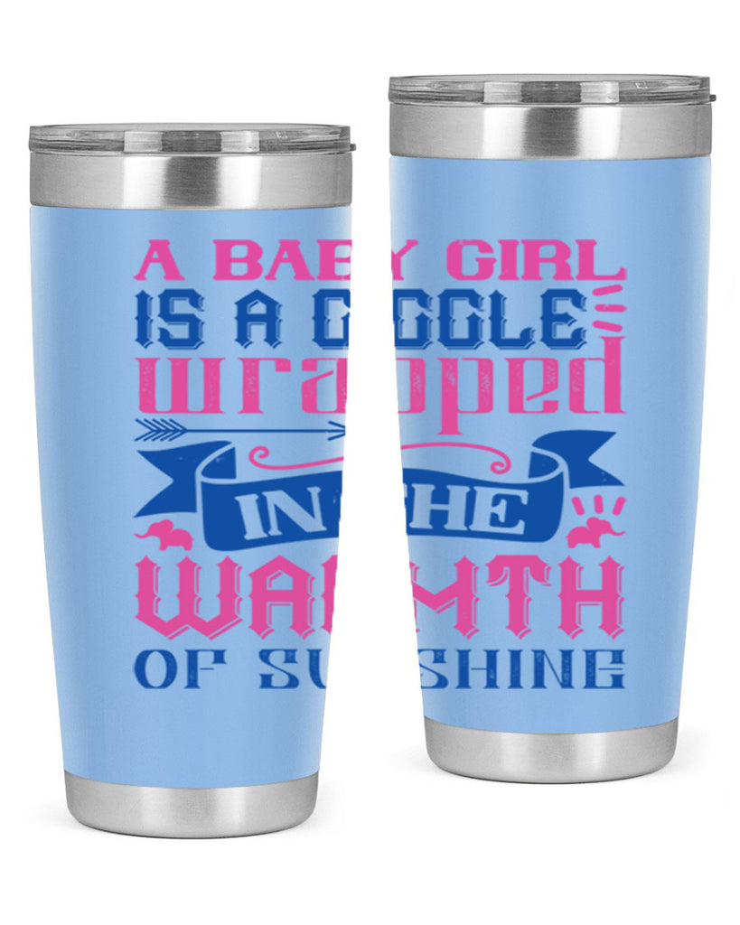 A baby girl is a giggle wrapped in the warmth of sunshine Style 144#- baby- tumbler