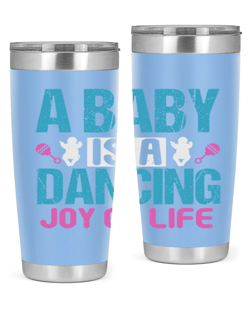 A baby is a dancing joy of life Style 179#- baby- tumbler