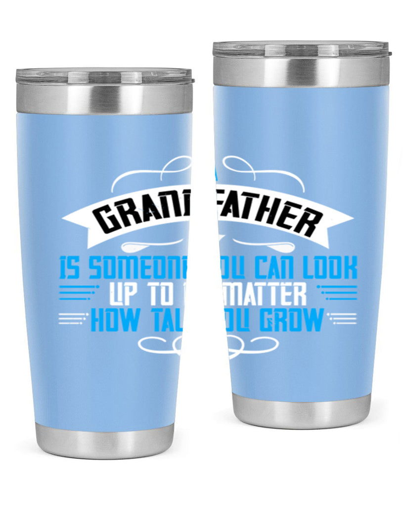 A grandfather is someone you can look up to no matter how tall you gro 72#- grandpa - papa- Tumbler