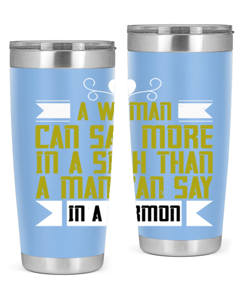 A woman can say more in a sigh than a man can say in a sermon Style 89#- womens day- Tumbler