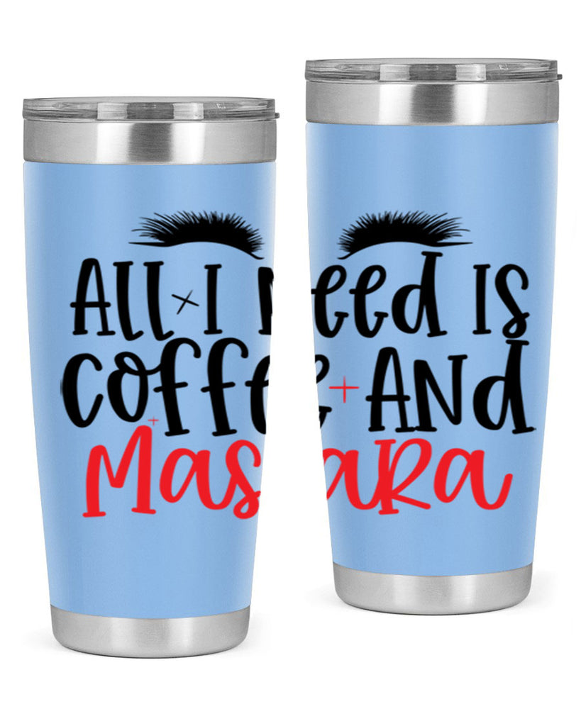 All I Need Is Coffee And Mascara Style 257#- make up- Tumbler