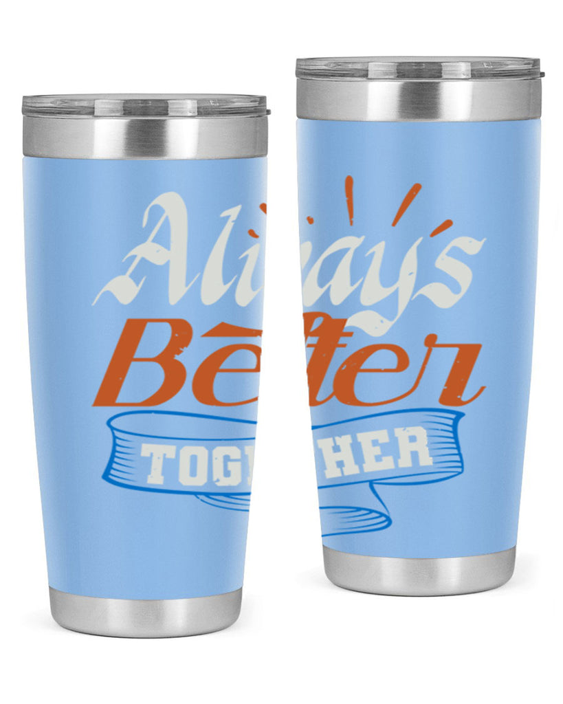 Always better together Style 33#- Best Friend- Tumbler