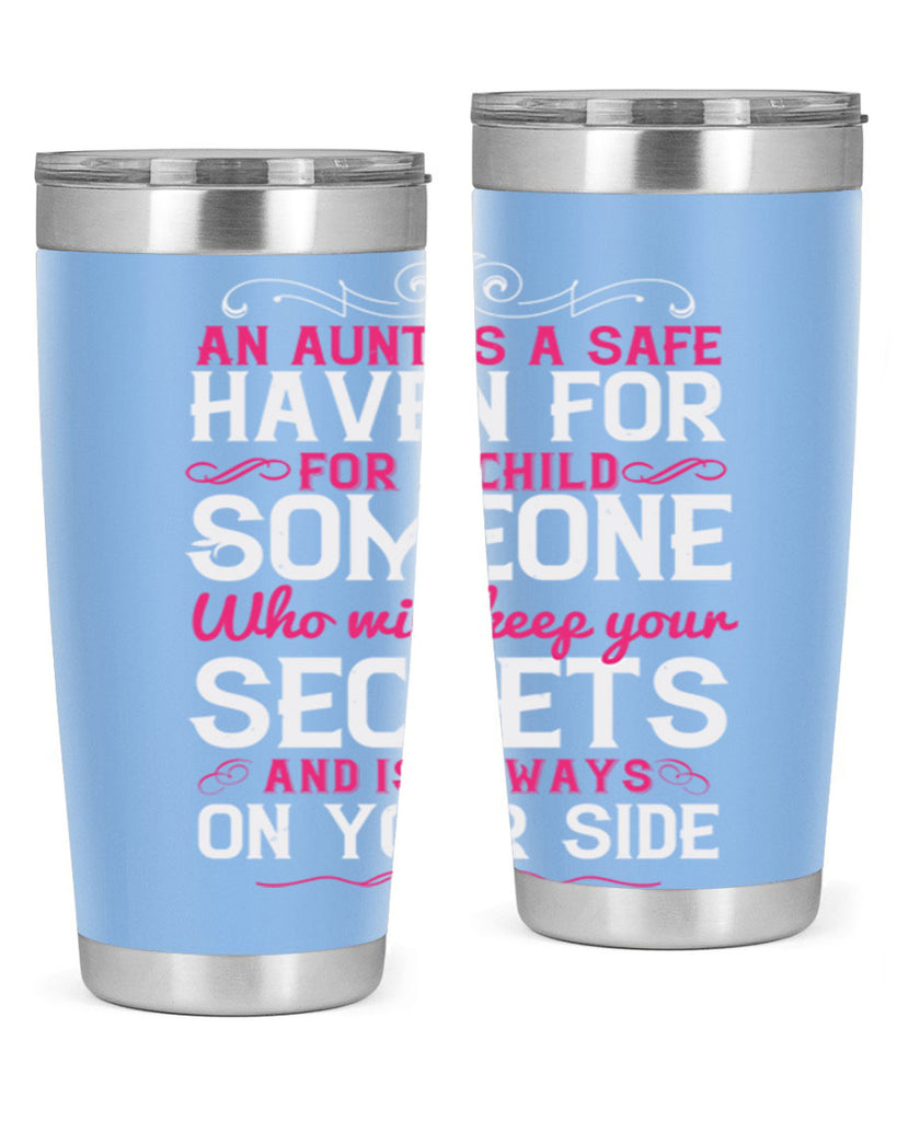 An aunt is a safe haven for a child Someone who will keep your secrets Style 4#- aunt- Tumbler