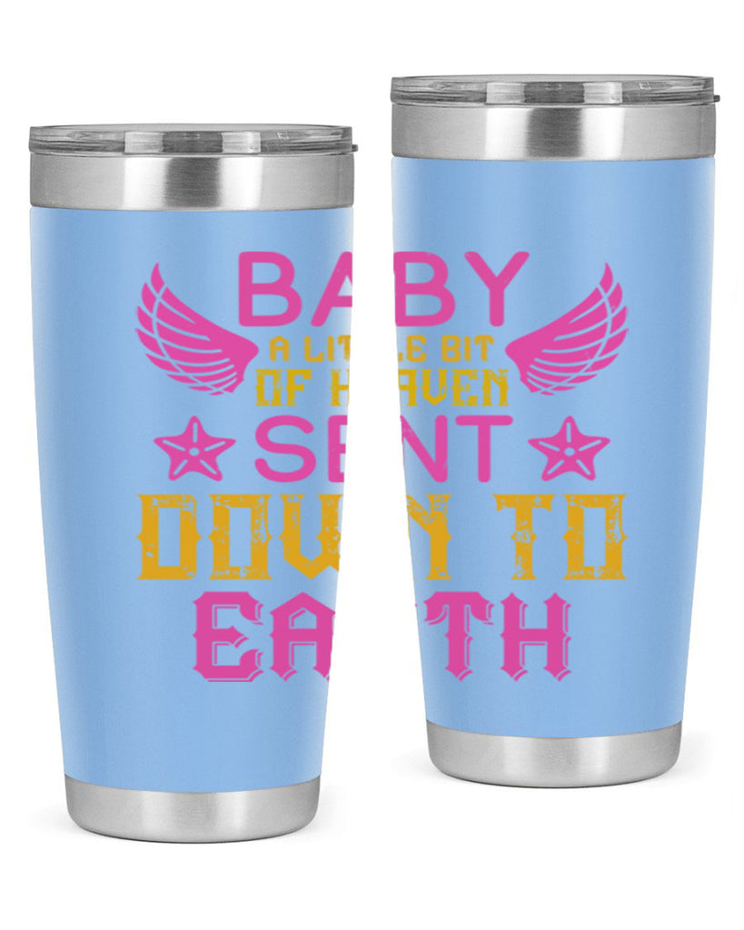 Baby A little bit of heaven sent down to earth Style 130#- baby- tumbler