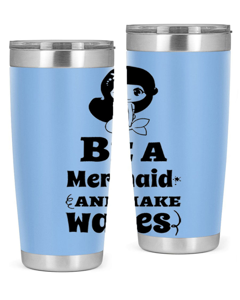 Be a Mermaid and make 52#- mermaid- Tumbler