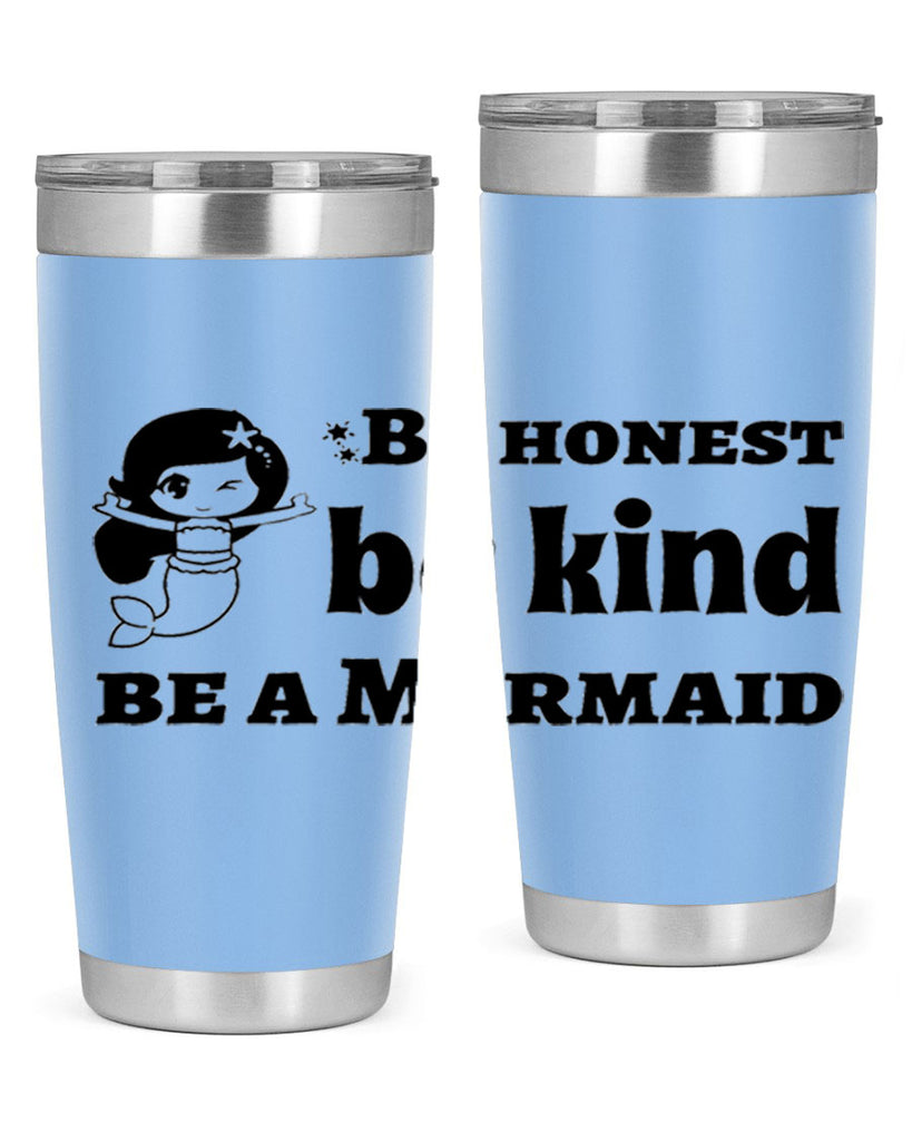 Be honest be kind be 56#- mermaid- Tumbler
