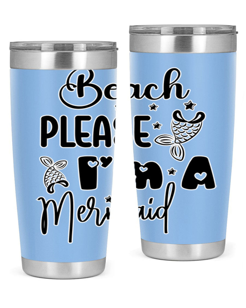 Beach Please Im A Mermaid 62#- mermaid- Tumbler