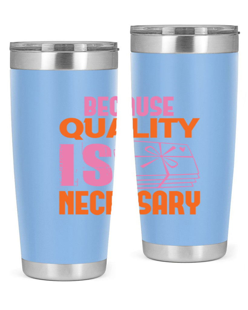 Because quality is Necessary Style 49#- cleaner- tumbler