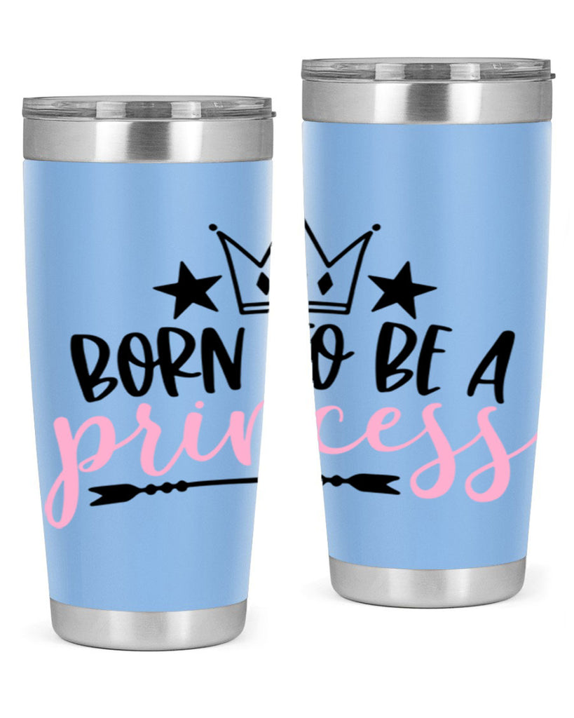 Born To Be A Princess Style 110#- baby- tumbler