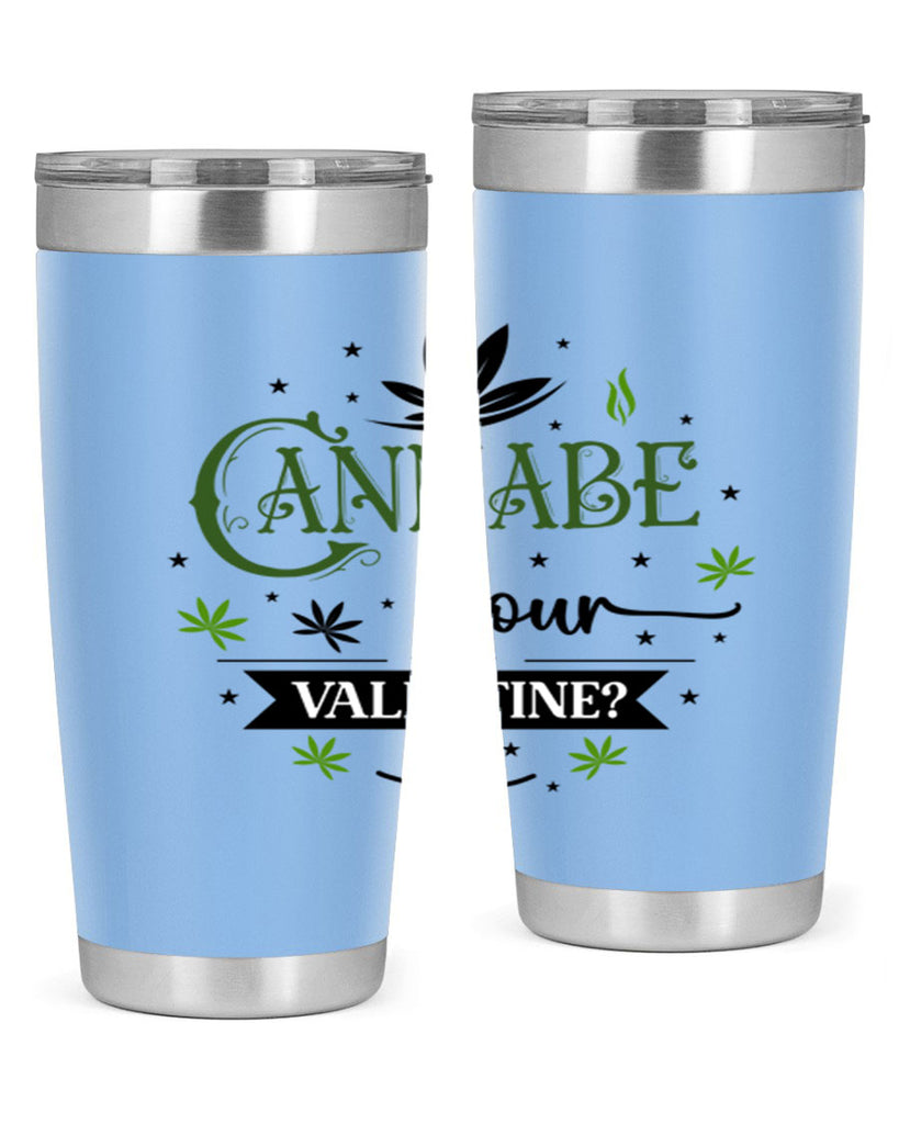 Cannabe Your Valentine 34#- marijuana- Tumbler