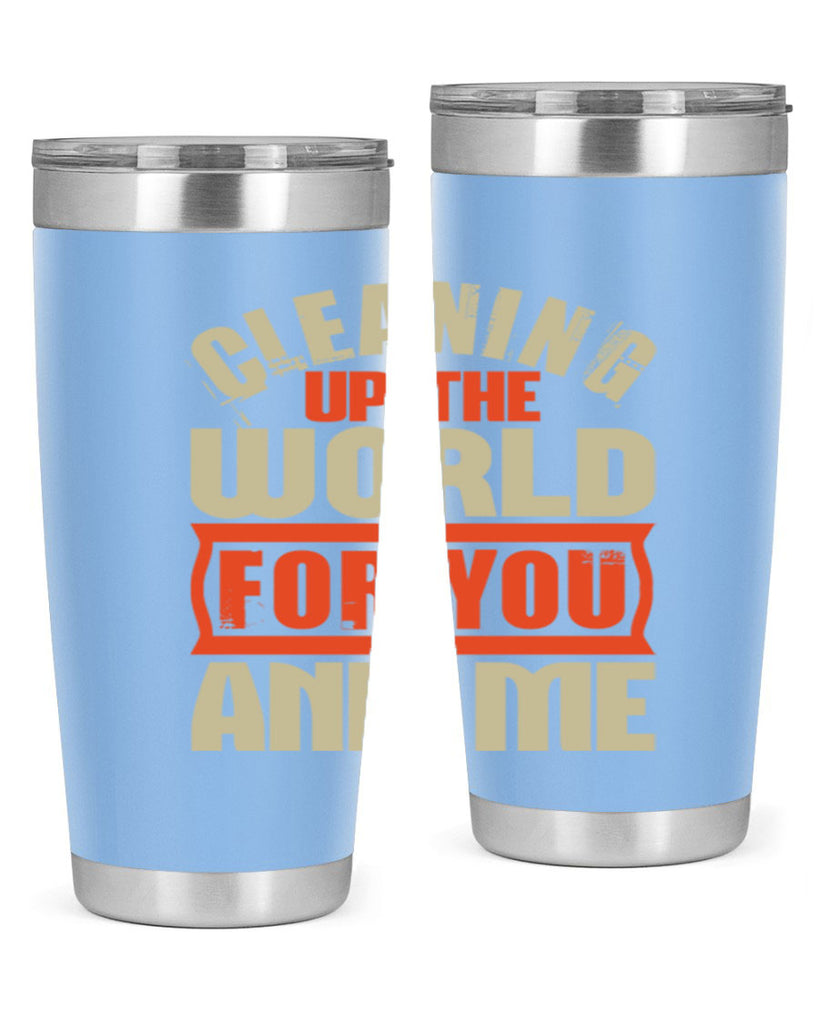 Cleaning up the world for you and me Style 37#- cleaner- tumbler