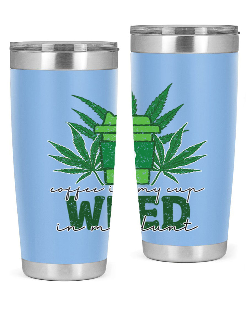 Coffee In My Cup Weed In My Blunt Sublimation 59#- marijuana- Tumbler