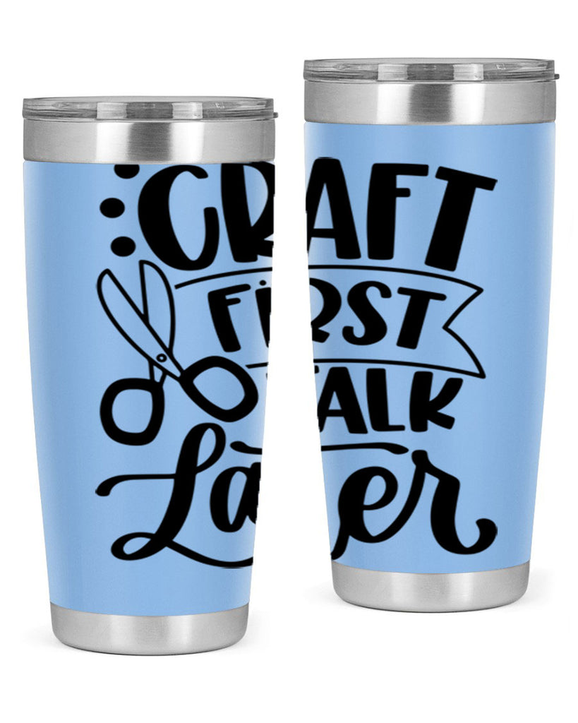 Craft First Talk Later 41#- crafting- Tumbler