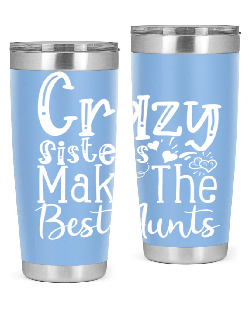 Crazy Sisters Make The Best Aunts Style 12#- aunt- Tumbler