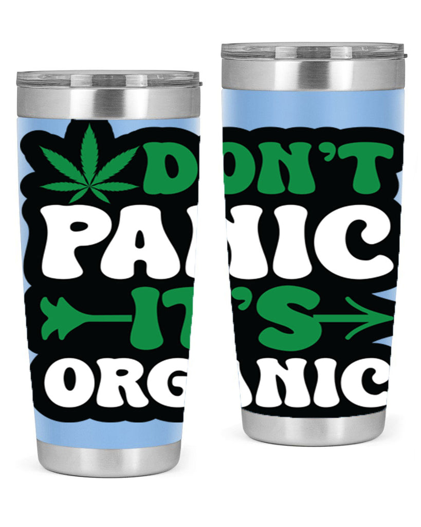 Dont panic its organic 76#- marijuana- Tumbler