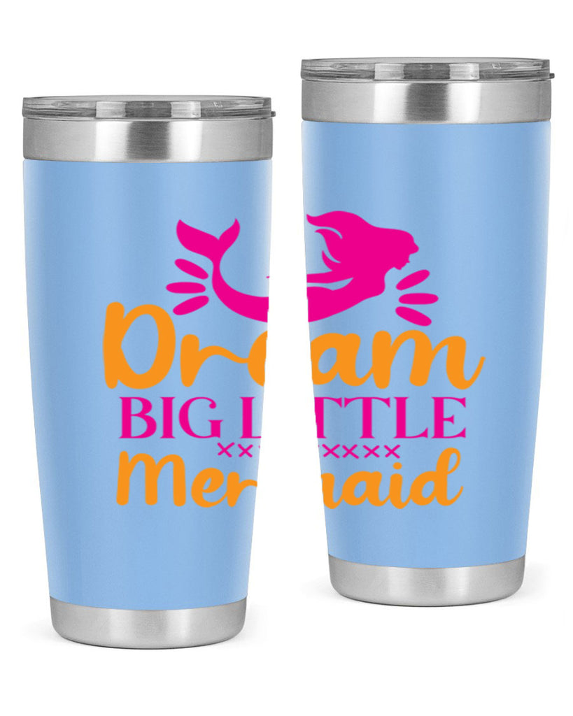 Dream Big Little Mermaid 117#- mermaid- Tumbler