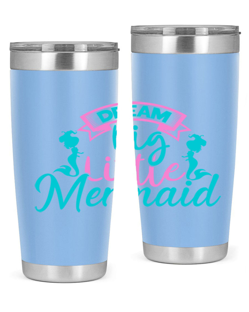 Dream Big Little Mermaid 122#- mermaid- Tumbler