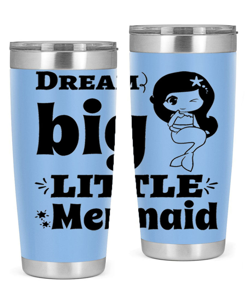 Dream big little Mermaid 127#- mermaid- Tumbler