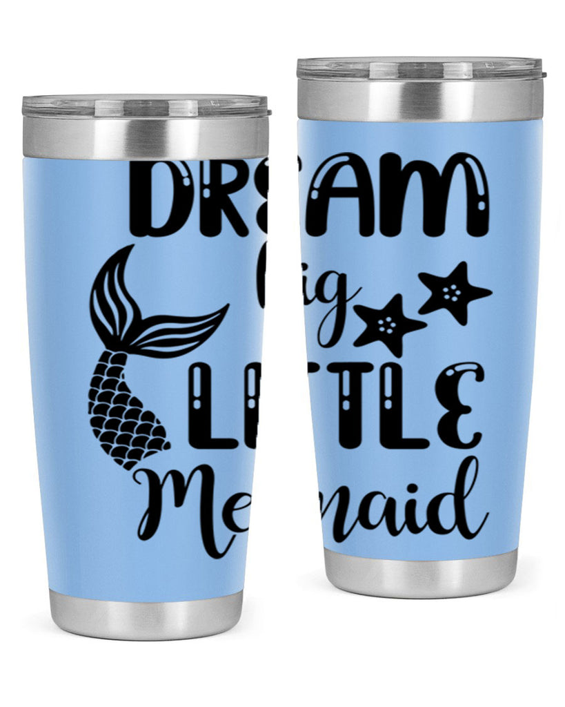 Dream big little Mermaid 131#- mermaid- Tumbler