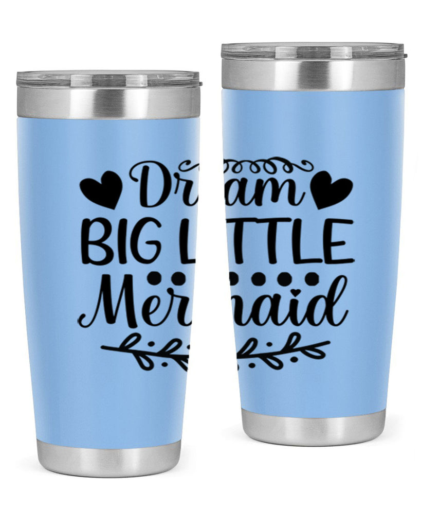 Dream big little mermaid 124#- mermaid- Tumbler