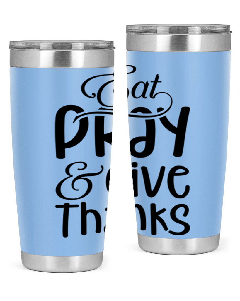 Eat Pray and Give Thanks 75#- fall- Tumbler