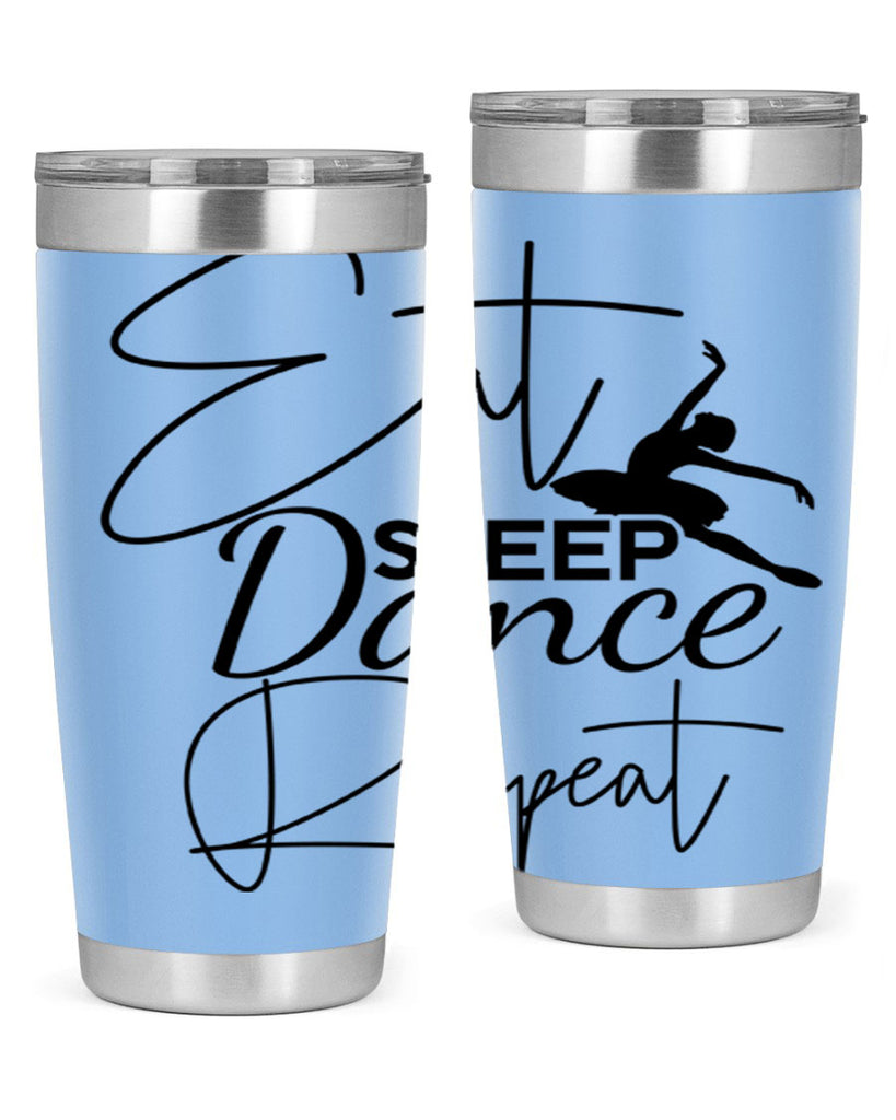 Eat Sleep Dance Repeat 36#- ballet- Tumbler