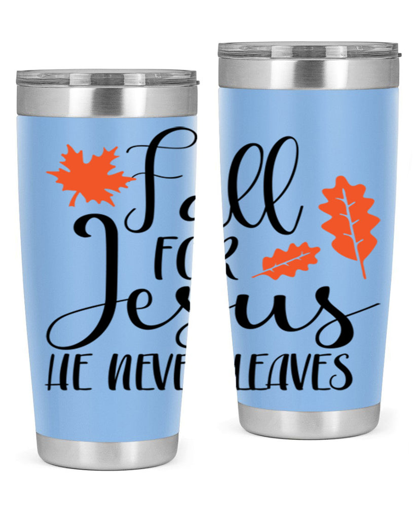 Fall For Jesus He Never Leaves 101#- fall- Tumbler