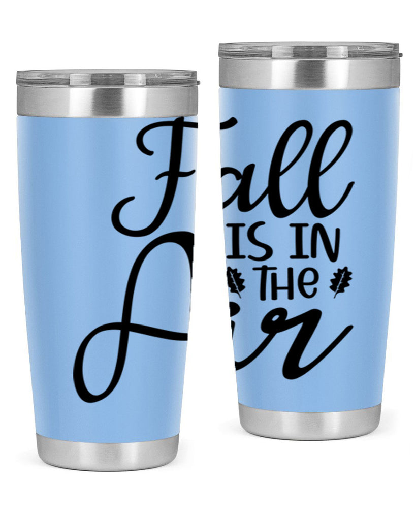 Fall Is In The Air 111#- fall- Tumbler