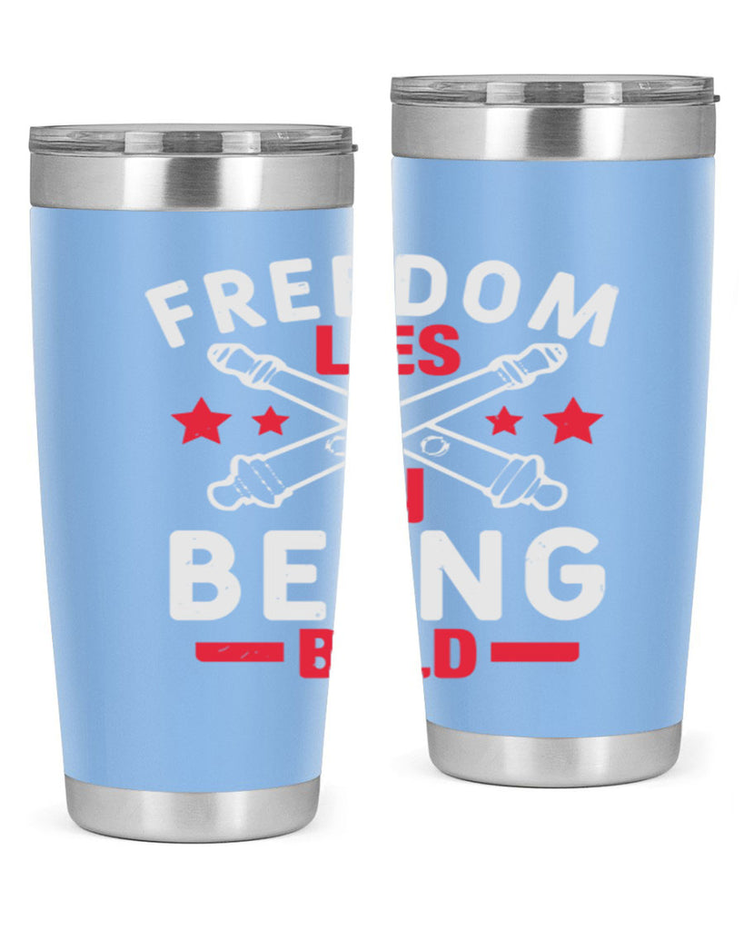 Freedom lies in being Bold Style 8#- Fourt Of July- Tumbler