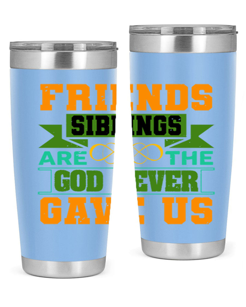 Friends are the siblings God never gave us Style 1#- Best Friend- Tumbler