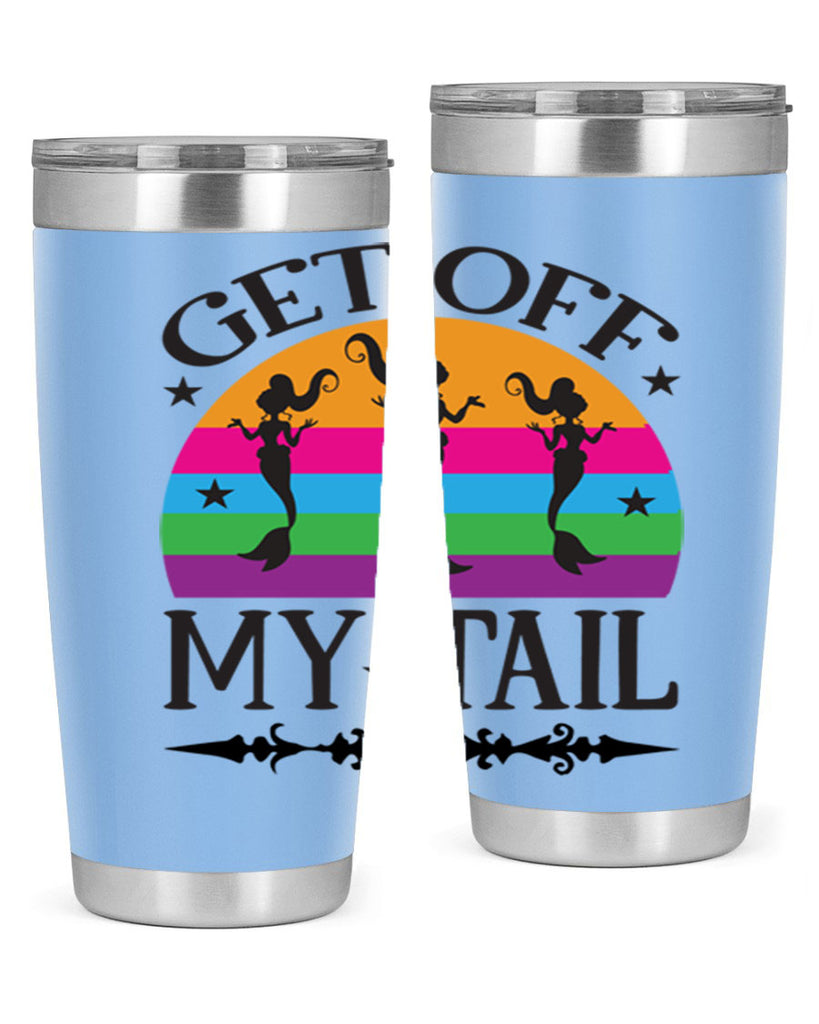 Get off my tail 183#- mermaid- Tumbler