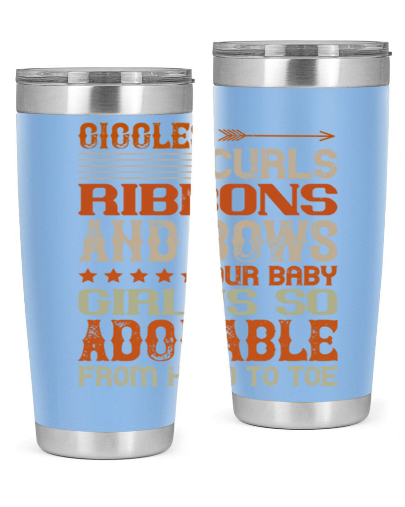 Giggles curls ribbons and bows Our baby girl is so adorable from head to toe Style 122#- baby- tumbler