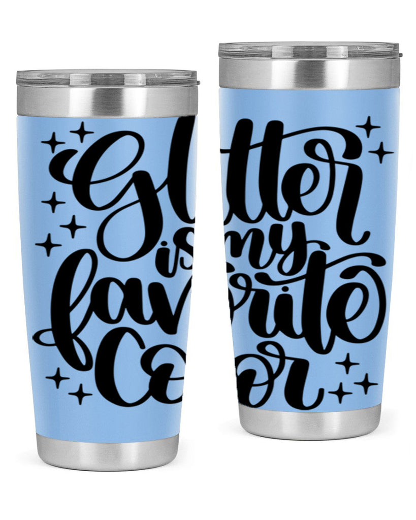 Glitter Is My Favorite Color 25#- crafting- Tumbler