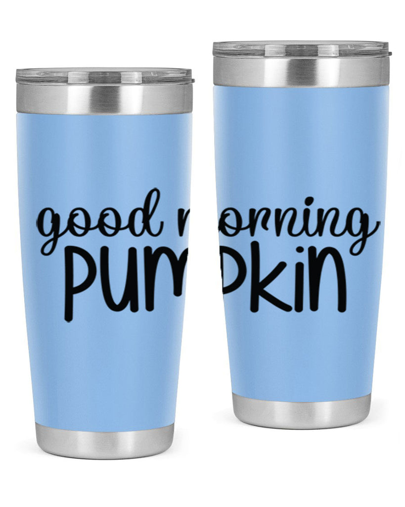 Good Morning Pumpkin 209#- fall- Tumbler