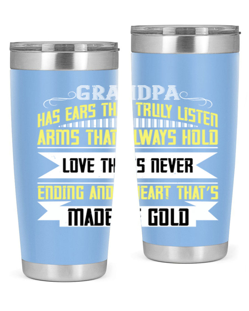 Grandpa has ears that truly listen 120#- grandpa - papa- Tumbler