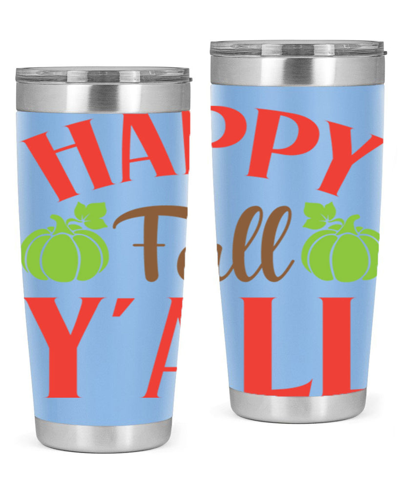 Happy Fall Y all 223#- fall- Tumbler