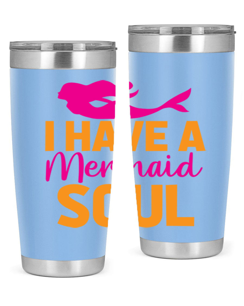 I Have A Mermaid Soul 207#- mermaid- Tumbler