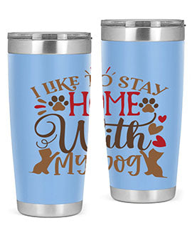 I Like to Stay Home With My Dog Style 80#- dog- Tumbler