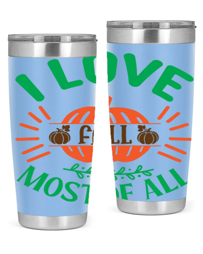 I Love Fall Most Of All 336#- fall- Tumbler