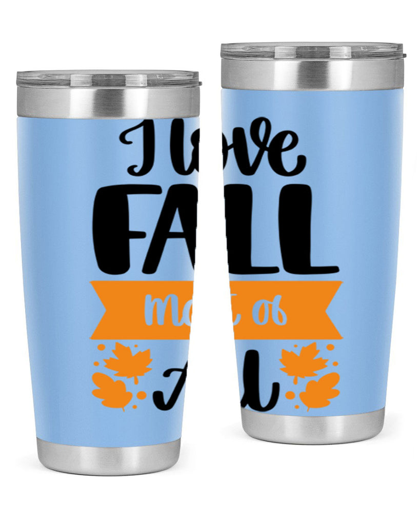I Love Fall Most Of All 498#- fall- Tumbler