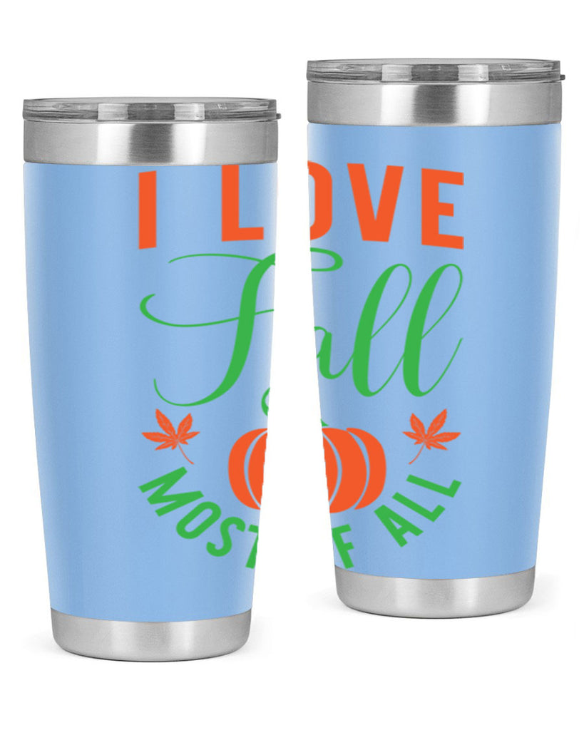 I Love Fall Most of All 331#- fall- Tumbler