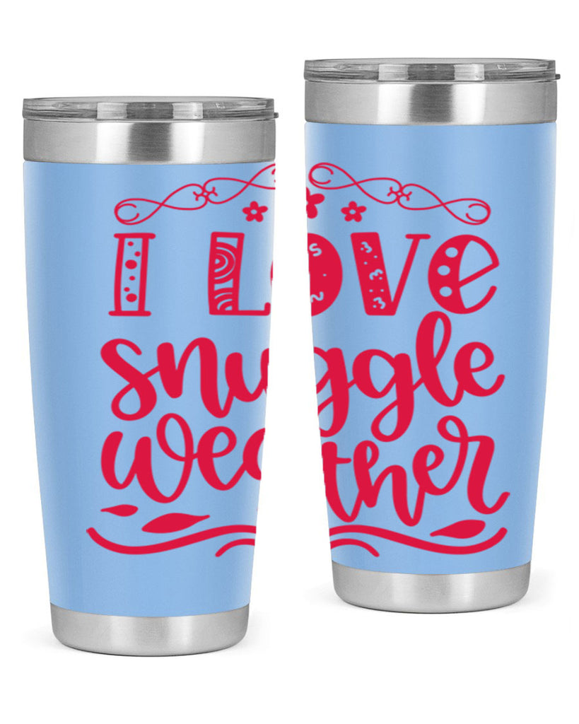 I Love Snuggle Weather 338#- fall- Tumbler